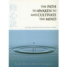 The Path to Awaken to and Cultivare the Mind