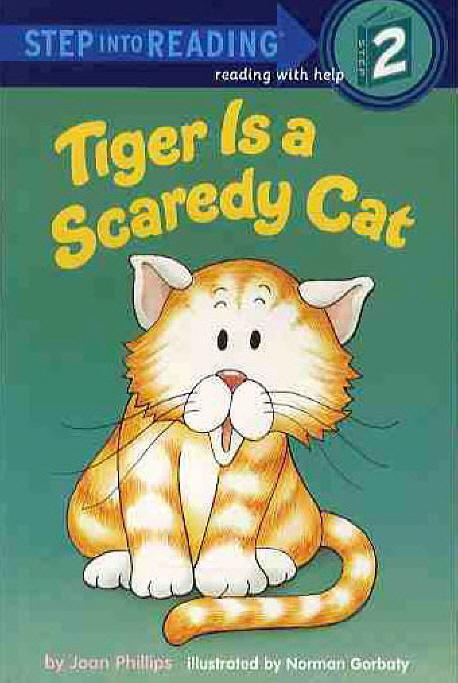 TIGER IS A SCAREDY CAT