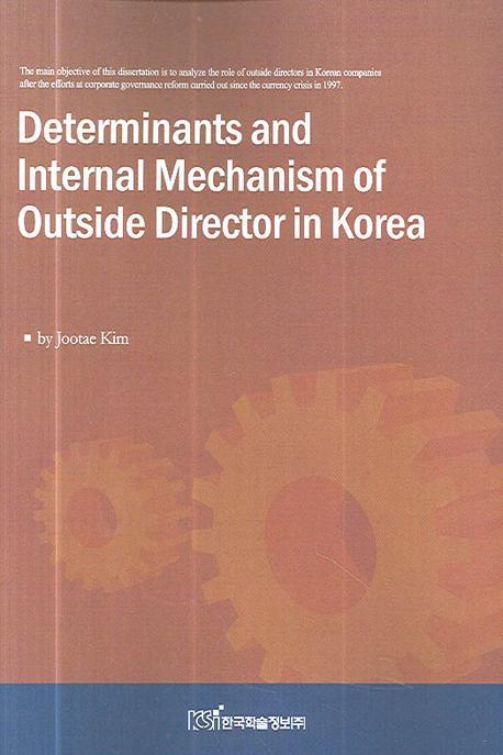 DETERMINANTS AND INTERNAL MECHANISM OF OUTSIDE DIRECTOR IN KOREA