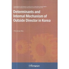 DETERMINANTS AND INTERNAL MECHANISM OF OUTSIDE DIRECTOR IN KOREA