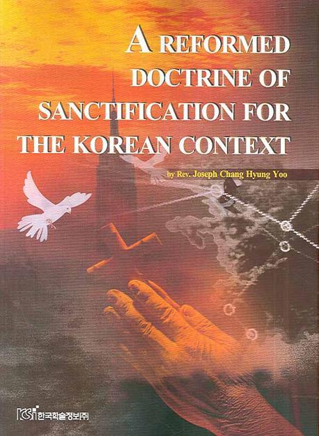 A REFORMED DOCTRINE OF SANCTIFICATION FOR THE KOREAN CONTEXT