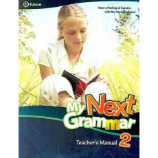 My Next Grammar. 2 (Teacher s Manual)