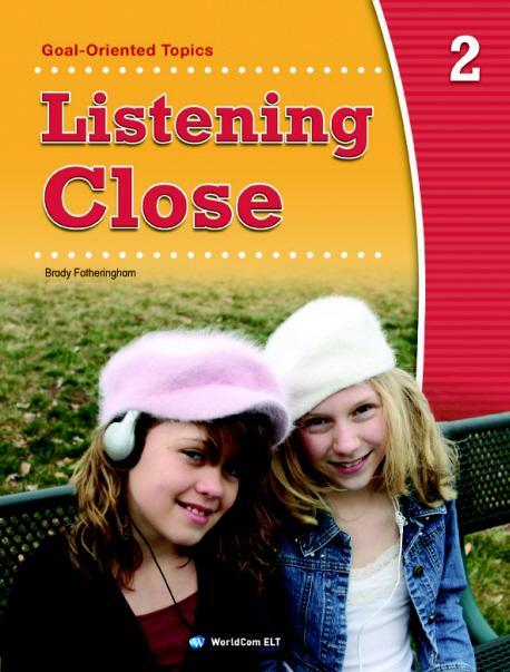 LISTENING CLOSE. 2