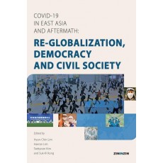 COVID-19 in East Asia and Aftermath- Re-globalization, Democracy and Civil Society