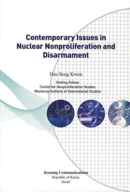 CONTEMPORARY ISSUES IN NUCLEAR NONPROLIFERATION AND DISARMAMENT