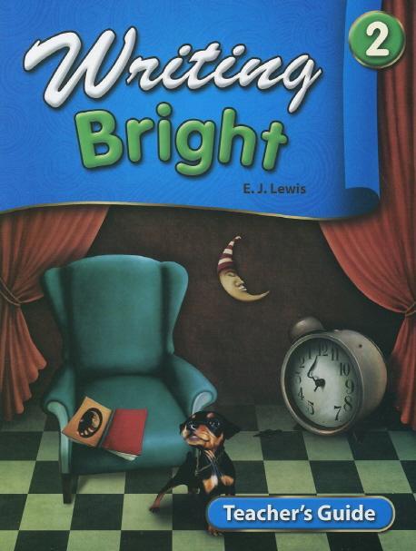 Writing Bright. 2 Teacher s Guide