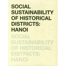 SOCIAL SUSTAINABILITY OF HISTORICAL DISTRICTS: HANOI