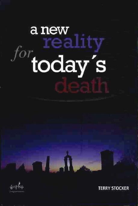 A NEW REALITY FOR TODAYS DEATH