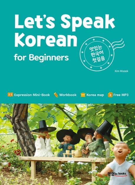 Let’s Speak Korean for Beginners: 맛있는 한국어 첫걸음