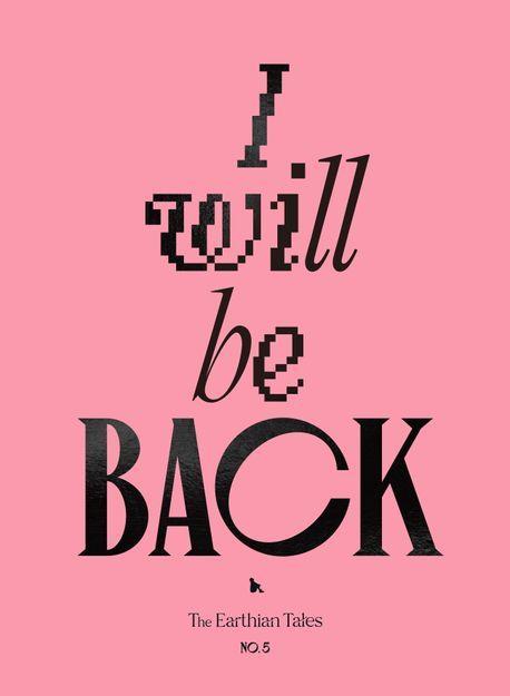 어션 테일즈(The Earthian Tales) No 5: I will be BACK