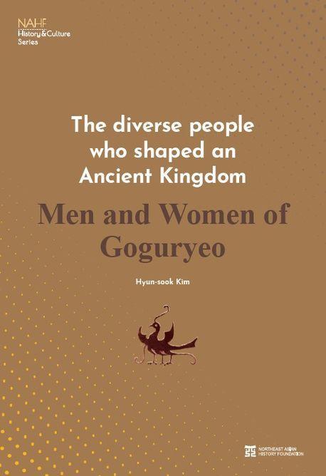 The diverse people who shaped an Ancient Kingdom Men and Women of Goguryeo