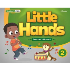 Little Hands: Teacher's Manual. 2